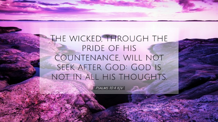 Picture 07 - Psalms 10:4 KJV Desktop Wallpaper - The wicked, through the pride of his countenance, - Desktop Bible Verse Wallpaper