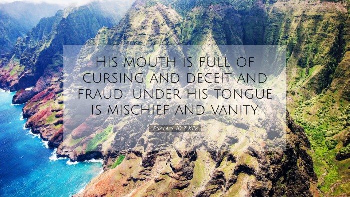 Picture 07 - Psalms 10:7 KJV Desktop Wallpaper - His mouth is full of cursing and deceit and - Desktop Bible Verse Wallpaper