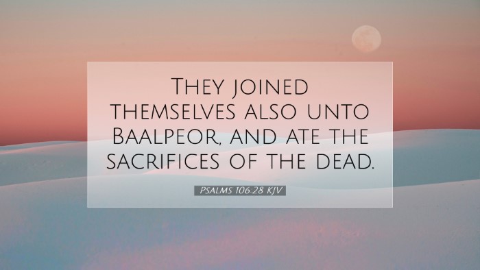 Picture 07 - Psalms 106:28 KJV Desktop Wallpaper - They joined themselves also unto Baalpeor, and - Desktop Bible Verse Wallpaper