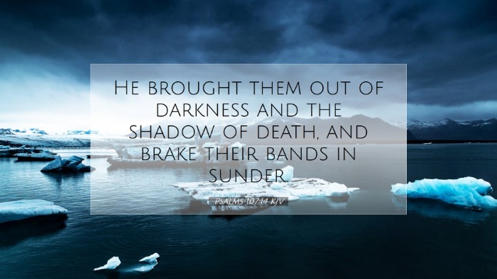 Picture 07 - Psalms 107:14 KJV Desktop Wallpaper - He brought them out of darkness and the shadow of - Desktop Bible Verse Wallpaper
