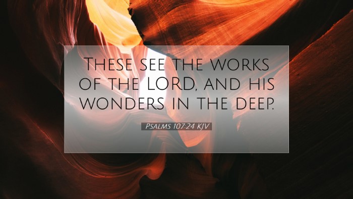 Picture 07 - Psalms 107:24 KJV Desktop Wallpaper - These see the works of the LORD, and his wonders - Desktop Bible Verse Wallpaper