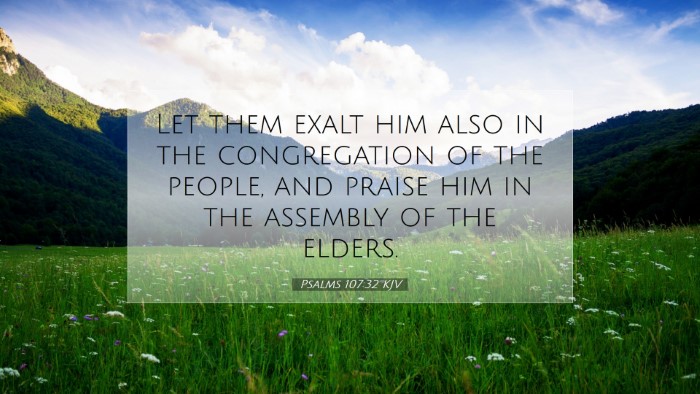 Picture 07 - Psalms 107:32 KJV Desktop Wallpaper - Let them exalt him also in the congregation of - Desktop Bible Verse Wallpaper
