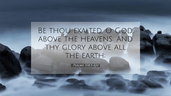 Picture 07 - Psalms 108:5 KJV Desktop Wallpaper - Be thou exalted, O God, above the heavens: and - Desktop Bible Verse Wallpaper