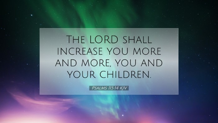 Picture 07 - Psalms 115:14 KJV Desktop Wallpaper - The LORD shall increase you more and more, you - Desktop Bible Verse Wallpaper