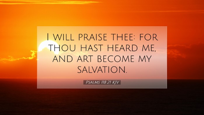 Picture 07 - Psalms 118:21 KJV Desktop Wallpaper - I will praise thee: for thou hast heard me, and - Desktop Bible Verse Wallpaper