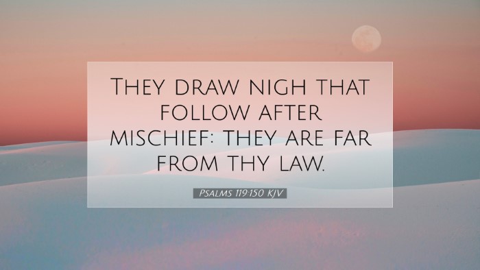 Picture 07 - Psalms 119:150 KJV Desktop Wallpaper - They draw nigh that follow after mischief: they - Desktop Bible Verse Wallpaper