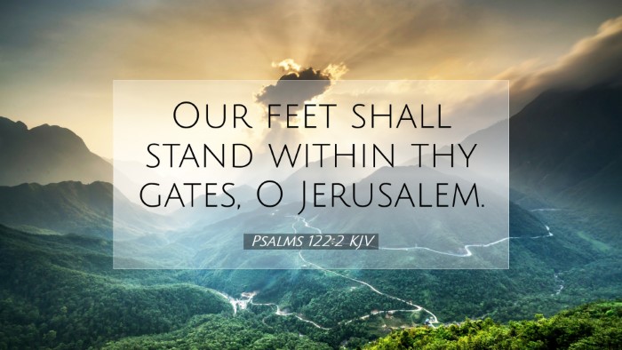 Picture 07 - Psalms 122:2 KJV Desktop Wallpaper - Our feet shall stand within thy gates, O - Desktop Bible Verse Wallpaper