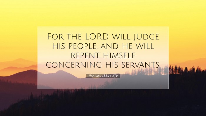 Picture 07 - Psalms 135:14 KJV Desktop Wallpaper - For the LORD will judge his people, and he will - Desktop Bible Verse Wallpaper