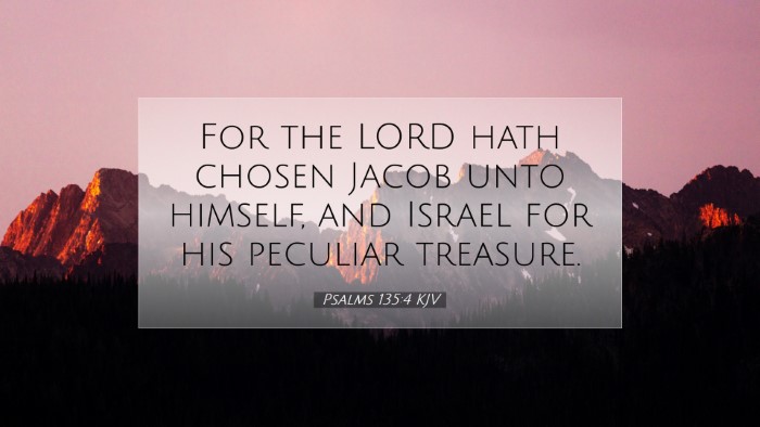 Picture 07 - Psalms 135:4 KJV Desktop Wallpaper - For the LORD hath chosen Jacob unto himself, and - Desktop Bible Verse Wallpaper