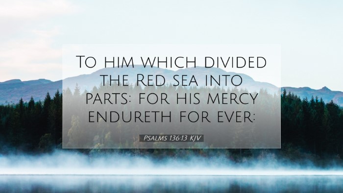 Picture 07 - Psalms 136:13 KJV Desktop Wallpaper - To him which divided the Red sea into parts: for - Desktop Bible Verse Wallpaper