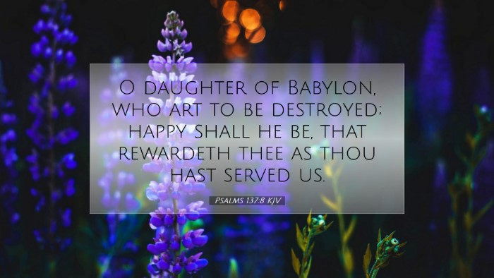 Picture 07 - Psalms 137:8 KJV Desktop Wallpaper - O daughter of Babylon, who art to be destroyed; - Desktop Bible Verse Wallpaper
