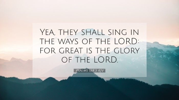 Picture 07 - Psalms 138:5 KJV Desktop Wallpaper - Yea, they shall sing in the ways of the LORD: for - Desktop Bible Verse Wallpaper