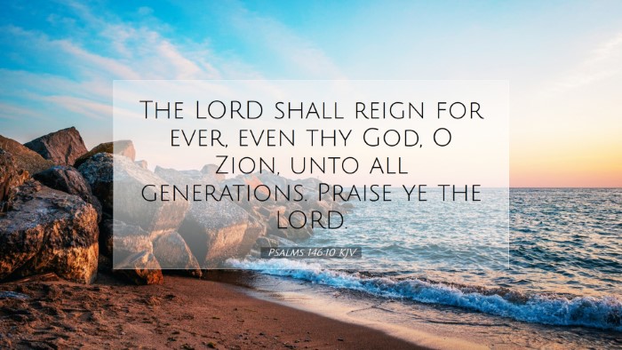 Picture 07 - Psalms 146:10 KJV Desktop Wallpaper - The LORD shall reign for ever, even thy God, O - Desktop Bible Verse Wallpaper