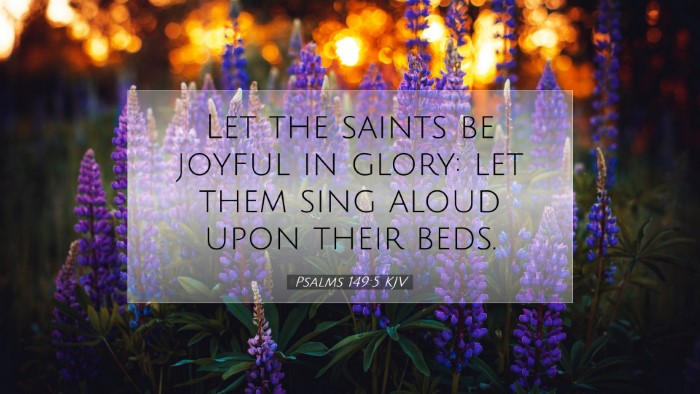 Picture 07 - Psalms 149:5 KJV Desktop Wallpaper - Let the saints be joyful in glory: let them sing - Desktop Bible Verse Wallpaper