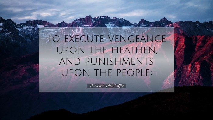 Picture 07 - Psalms 149:7 KJV Desktop Wallpaper - To execute vengeance upon the heathen, and - Desktop Bible Verse Wallpaper