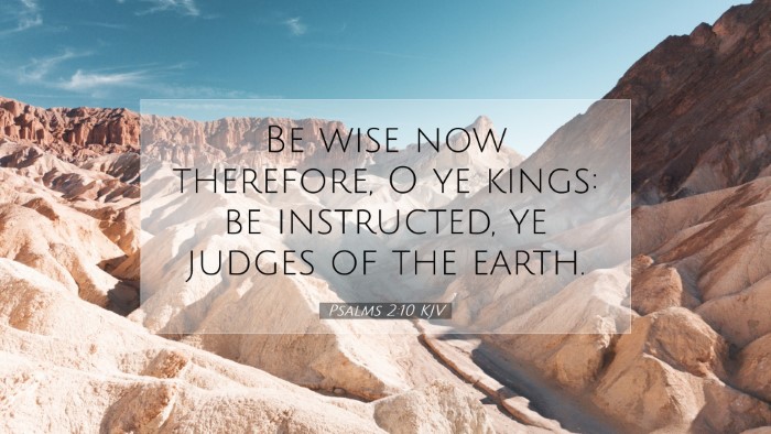 Picture 07 - Psalms 2:10 KJV Desktop Wallpaper - Be wise now therefore, O ye kings: be instructed, - Desktop Bible Verse Wallpaper