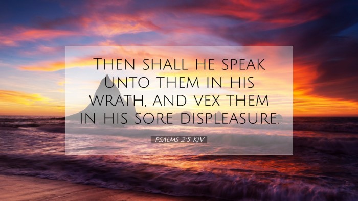 Picture 07 - Psalms 2:5 KJV Desktop Wallpaper - Then shall he speak unto them in his wrath, and - Desktop Bible Verse Wallpaper