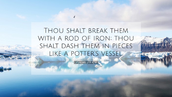 Picture 07 - Psalms 2:9 KJV Desktop Wallpaper - Thou shalt break them with a rod of iron; thou - Desktop Bible Verse Wallpaper