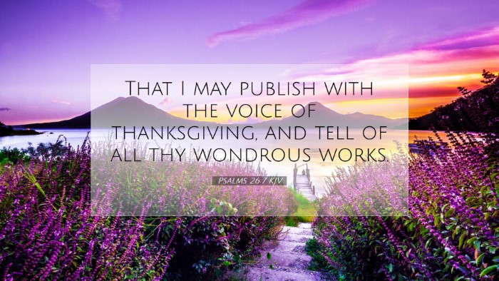 Picture 07 - Psalms 26:7 KJV Desktop Wallpaper - That I may publish with the voice of - Desktop Bible Verse Wallpaper