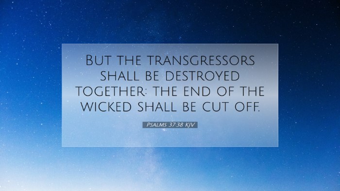 Picture 07 - Psalms 37:38 KJV Desktop Wallpaper - But the transgressors shall be destroyed - Desktop Bible Verse Wallpaper