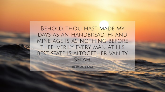 Picture 07 - Psalms 39:5 KJV Desktop Wallpaper - Behold, thou hast made my days as an handbreadth; - Desktop Bible Verse Wallpaper
