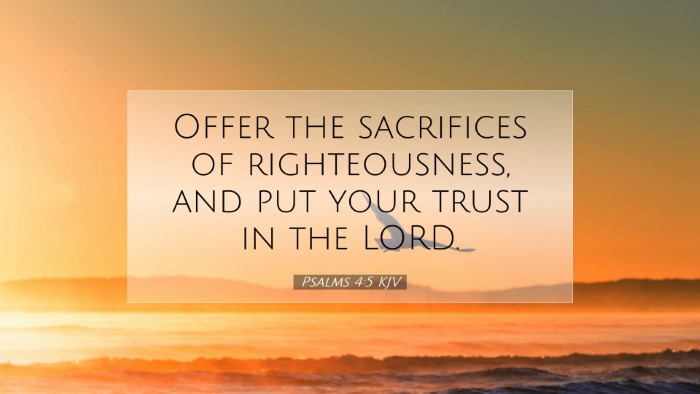 Picture 07 - Psalms 4:5 KJV Desktop Wallpaper - Offer the sacrifices of righteousness, and put - Desktop Bible Verse Wallpaper