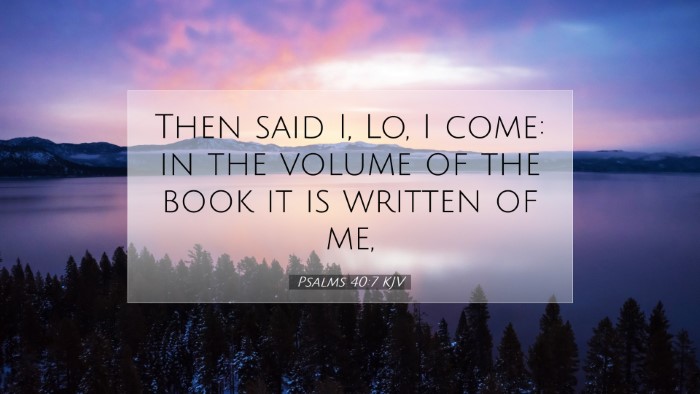 Picture 07 - Psalms 40:7 KJV Desktop Wallpaper - Then said I, Lo, I come: in the volume of the - Desktop Bible Verse Wallpaper