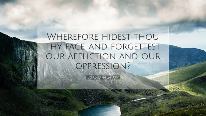 Picture 07 - Psalms 44:24 KJV Desktop Wallpaper - Wherefore hidest thou thy face, and forgettest - Desktop Bible Verse Wallpaper