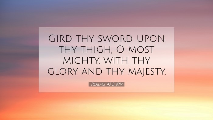 Picture 07 - Psalms 45:3 KJV Desktop Wallpaper - Gird thy sword upon thy thigh, O most mighty, - Desktop Bible Verse Wallpaper