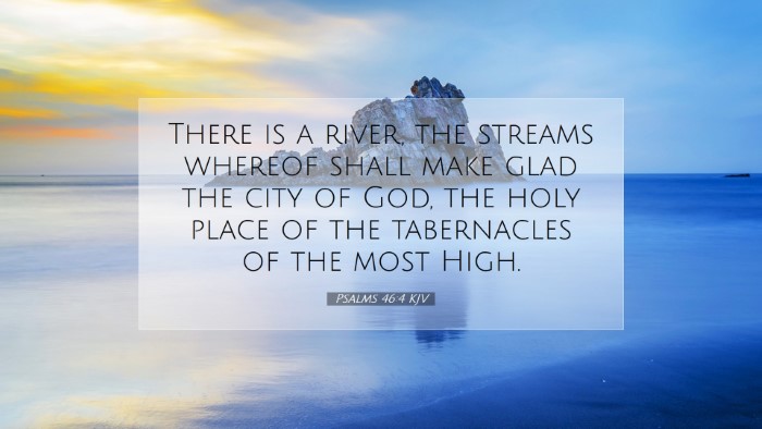 Picture 07 - Psalms 46:4 KJV Desktop Wallpaper - There is a river, the streams whereof shall make - Desktop Bible Verse Wallpaper