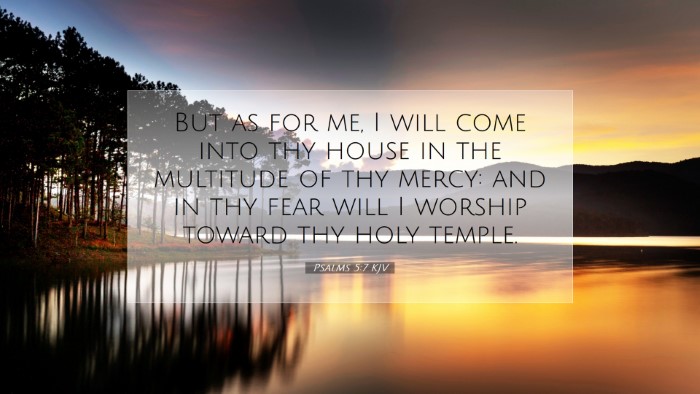 Picture 07 - Psalms 5:7 KJV Desktop Wallpaper - But as for me, I will come into thy house in the - Desktop Bible Verse Wallpaper