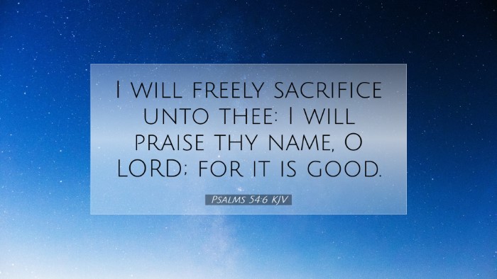 Picture 07 - Psalms 54:6 KJV Desktop Wallpaper - I will freely sacrifice unto thee: I will praise - Desktop Bible Verse Wallpaper
