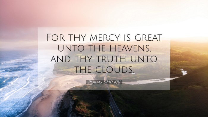 Picture 07 - Psalms 57:10 KJV Desktop Wallpaper - For thy mercy is great unto the heavens, and thy - Desktop Bible Verse Wallpaper