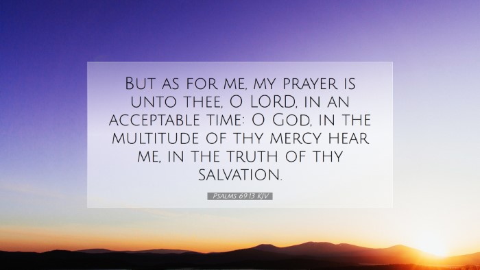 Picture 07 - Psalms 69:13 KJV Desktop Wallpaper - But as for me, my prayer is unto thee, O LORD, in - Desktop Bible Verse Wallpaper