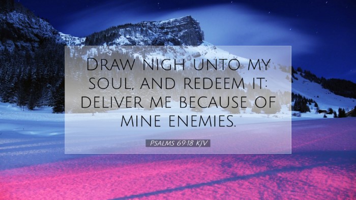 Picture 07 - Psalms 69:18 KJV Desktop Wallpaper - Draw nigh unto my soul, and redeem it: deliver me - Desktop Bible Verse Wallpaper