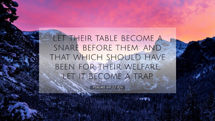 Picture 07 - Psalms 69:22 KJV Desktop Wallpaper - Let their table become a snare before them: and - Desktop Bible Verse Wallpaper