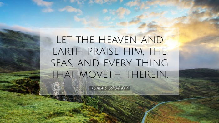 Picture 07 - Psalms 69:34 KJV Desktop Wallpaper - Let the heaven and earth praise him, the seas, - Desktop Bible Verse Wallpaper