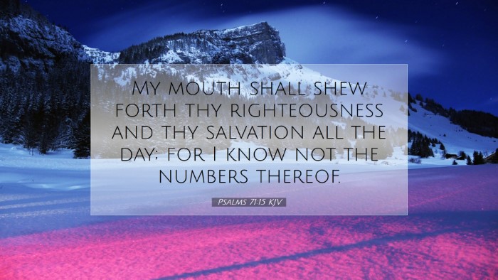 Picture 07 - Psalms 71:15 KJV Desktop Wallpaper - My mouth shall shew forth thy righteousness and - Desktop Bible Verse Wallpaper