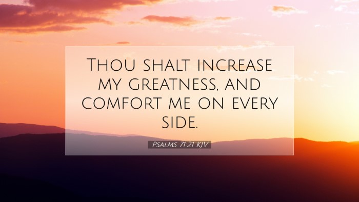 Picture 07 - Psalms 71:21 KJV Desktop Wallpaper - Thou shalt increase my greatness, and comfort me - Desktop Bible Verse Wallpaper