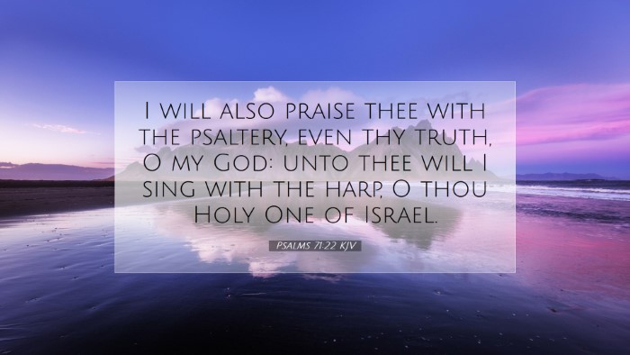 Picture 07 - Psalms 71:22 KJV Desktop Wallpaper - I will also praise thee with the psaltery, even - Desktop Bible Verse Wallpaper