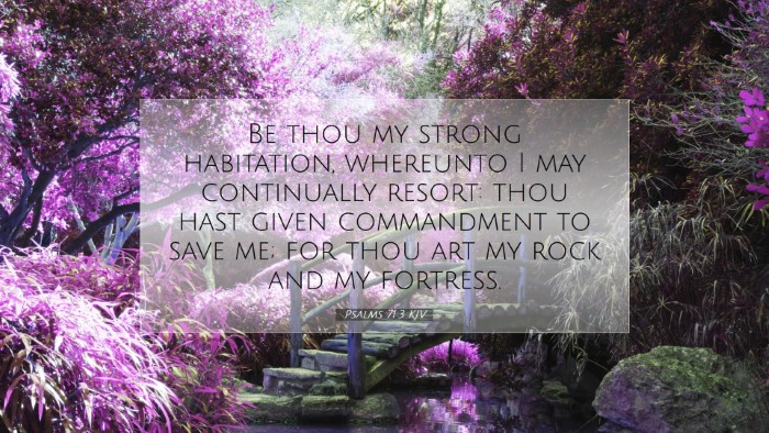 Picture 07 - Psalms 71:3 KJV Desktop Wallpaper - Be thou my strong habitation, whereunto I may - Desktop Bible Verse Wallpaper