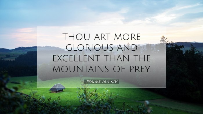 Picture 07 - Psalms 76:4 KJV Desktop Wallpaper - Thou art more glorious and excellent than the - Desktop Bible Verse Wallpaper