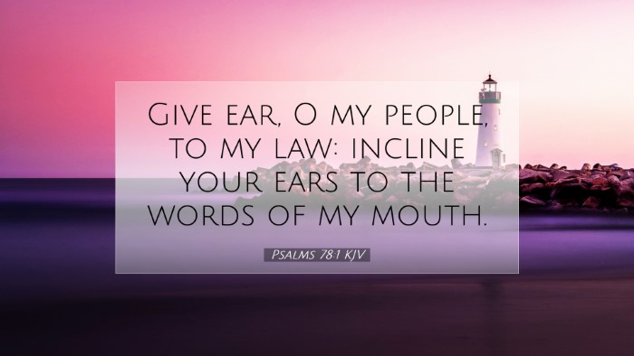 Picture 07 - Psalms 78:1 KJV Desktop Wallpaper - Give ear, O my people, to my law: incline your - Desktop Bible Verse Wallpaper