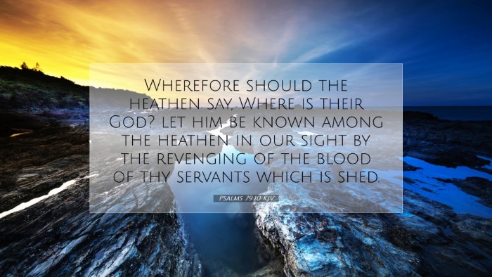 Picture 07 - Psalms 79:10 KJV Desktop Wallpaper - Wherefore should the heathen say, Where is their - Desktop Bible Verse Wallpaper