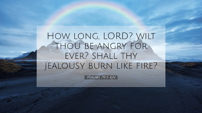 Picture 07 - Psalms 79:5 KJV Desktop Wallpaper - How long, LORD? wilt thou be angry for ever? - Desktop Bible Verse Wallpaper