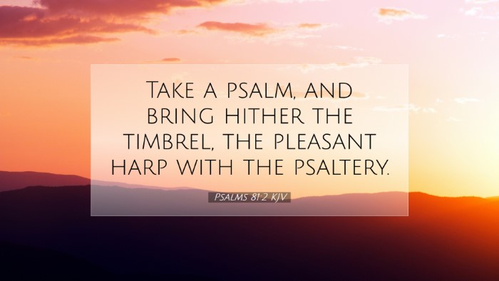 Picture 07 - Psalms 81:2 KJV Desktop Wallpaper - Take a psalm, and bring hither the timbrel, the - Desktop Bible Verse Wallpaper