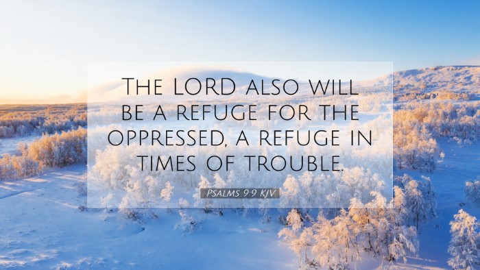 Picture 07 - Psalms 9:9 KJV Desktop Wallpaper - The LORD also will be a refuge for the oppressed, - Desktop Bible Verse Wallpaper