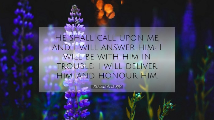 Picture 07 - Psalms 91:15 KJV Desktop Wallpaper - He shall call upon me, and I will answer him: I - Desktop Bible Verse Wallpaper