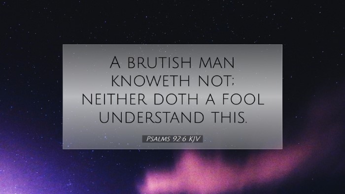 Picture 07 - Psalms 92:6 KJV Desktop Wallpaper - A brutish man knoweth not; neither doth a fool - Desktop Bible Verse Wallpaper