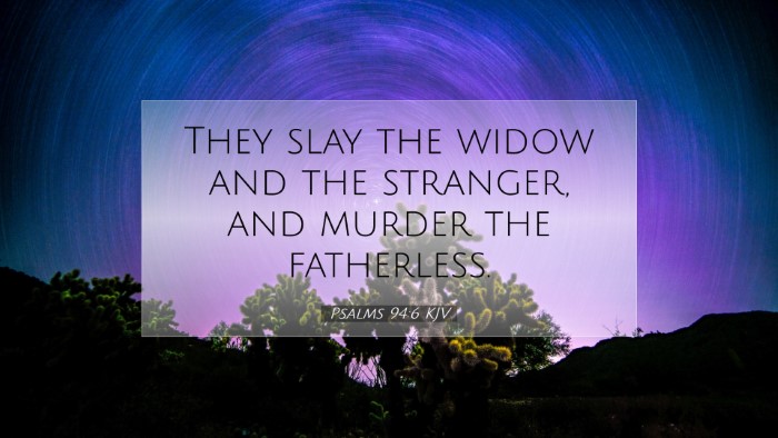 Picture 07 - Psalms 94:6 KJV Desktop Wallpaper - They slay the widow and the stranger, and murder - Desktop Bible Verse Wallpaper